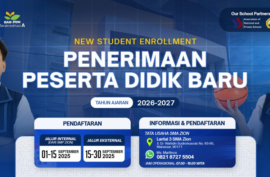 Penerimaan Peserta Didik Baru (PPDB) SMA Zion T.A. 2026/2027 RESMI DIBUKA